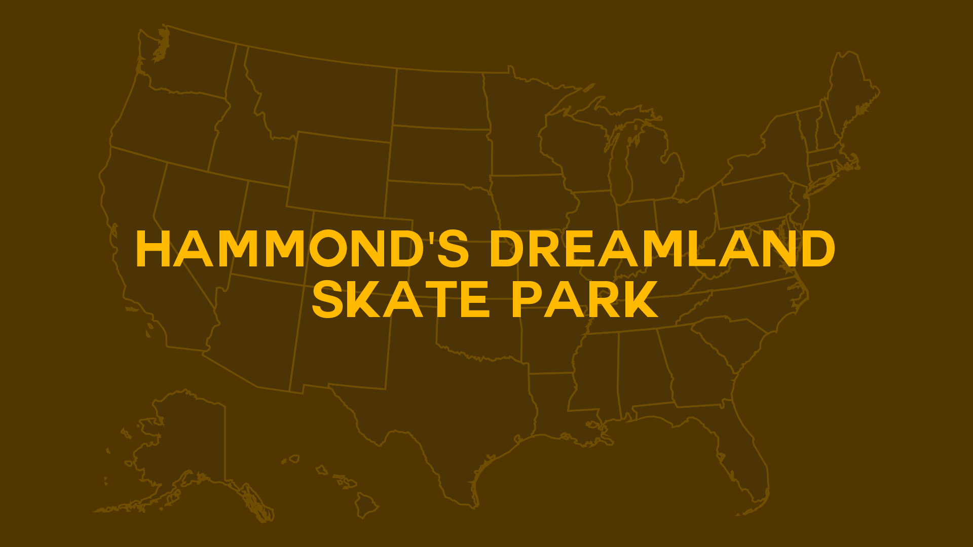 Title card for Hammond's Dreamland Skate Park