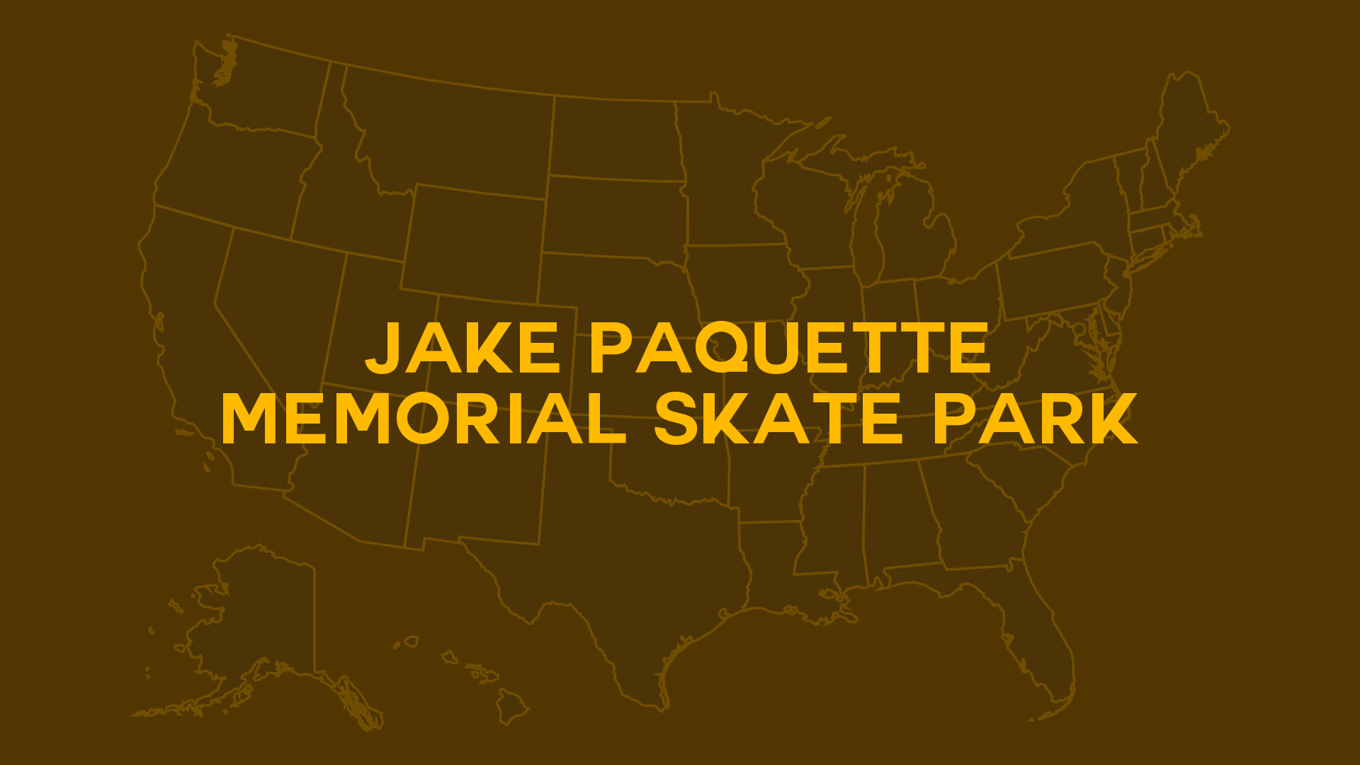Title card for Jake Paquette Memorial Skate Park