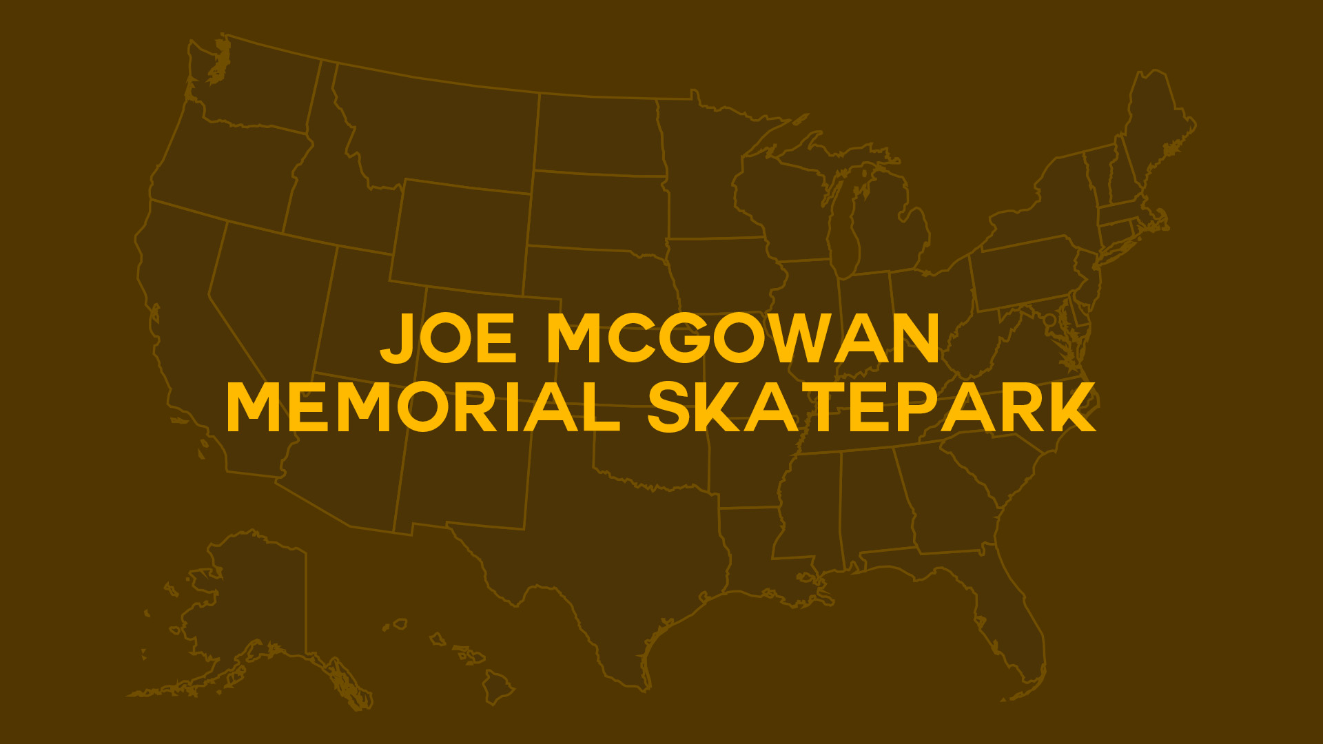 Title card for Joe McGowan Memorial Skatepark