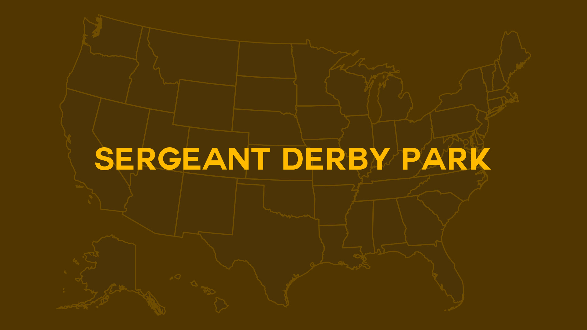 Title card for Sergeant Derby Park