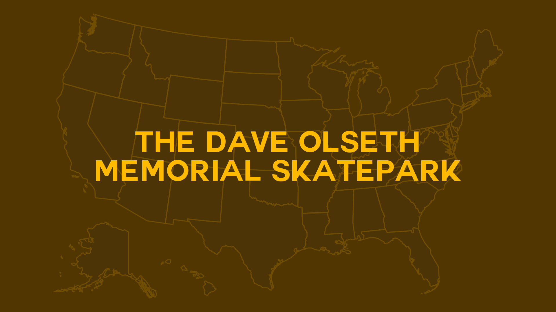 Title card for The Dave Olseth Memorial Skatepark