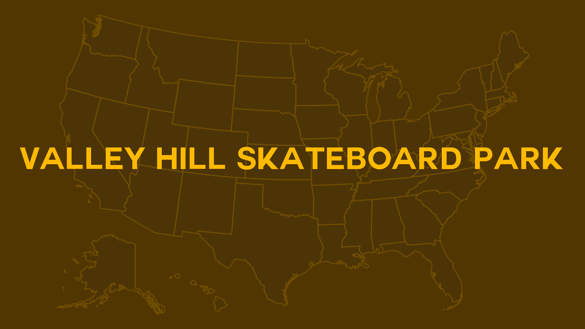Title card for Valley Hill Skateboard Park